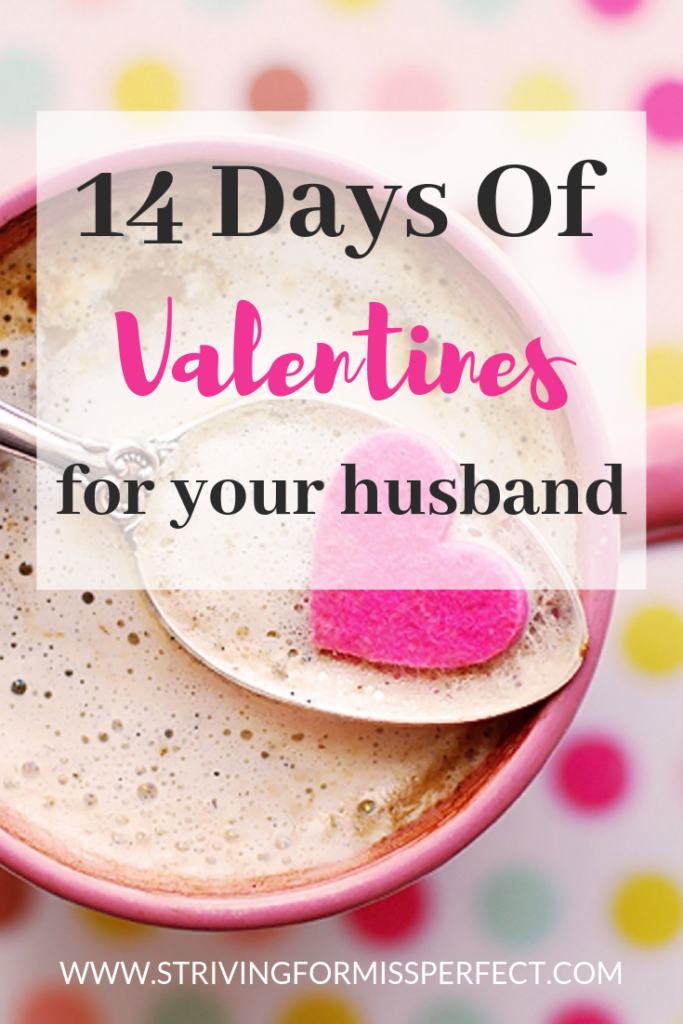 14-days-of-valentines-for-your-husband-striving-for-miss-perfect