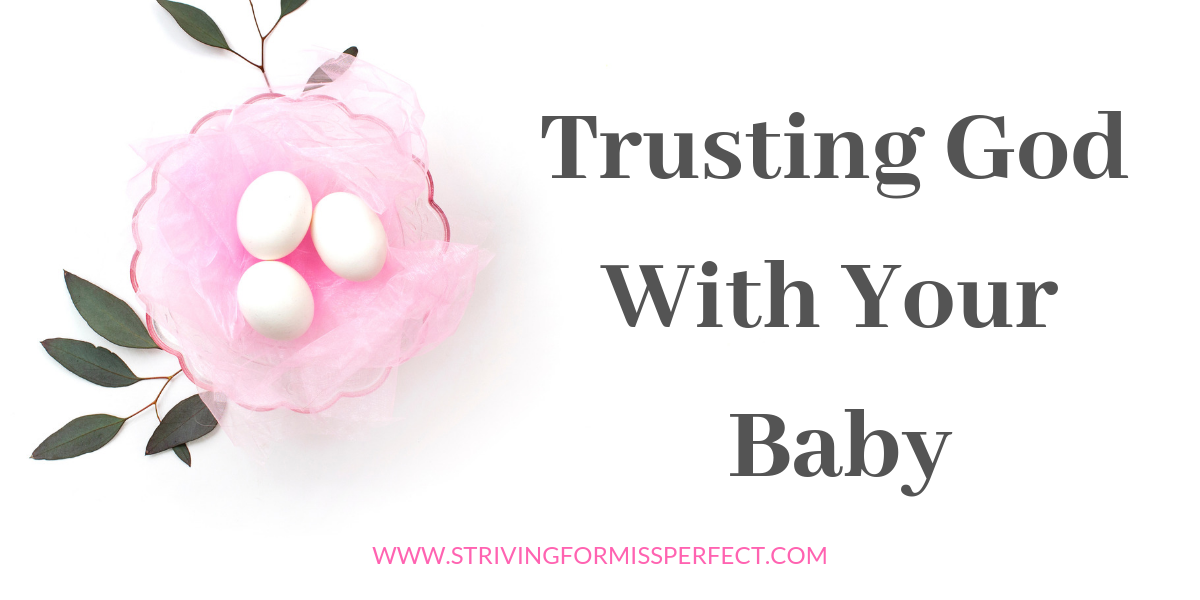 Trusting God With Your Baby
