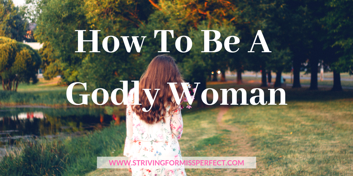 How To Be A Godly Woman
