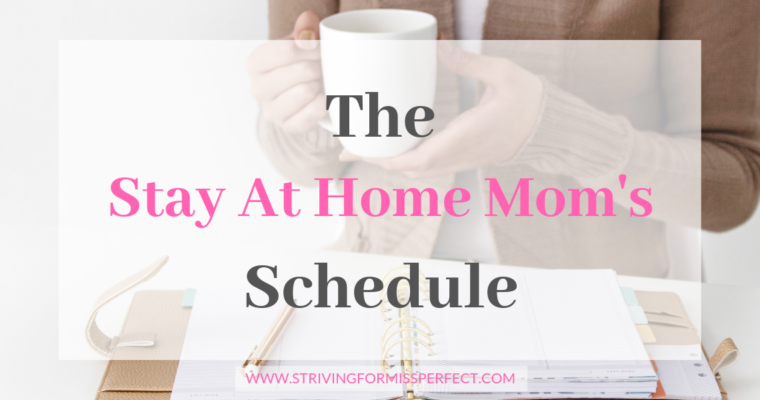 The Stay At Home Mom’s Schedule