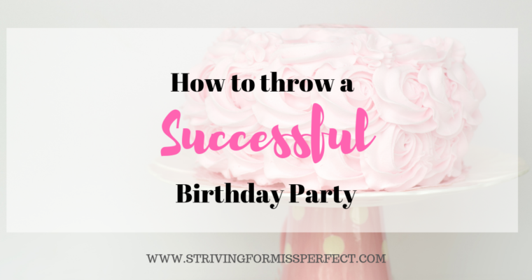 How To Throw A Successful Birthday Party