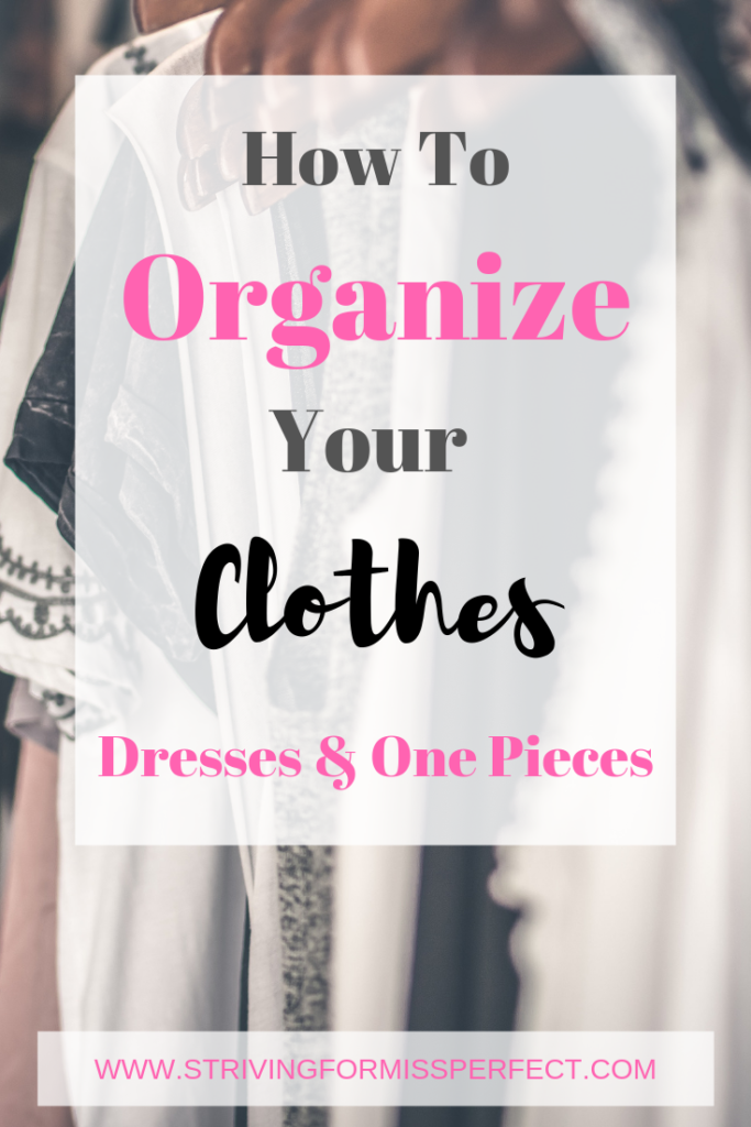 How to organize your clothes - dresses and one pieces