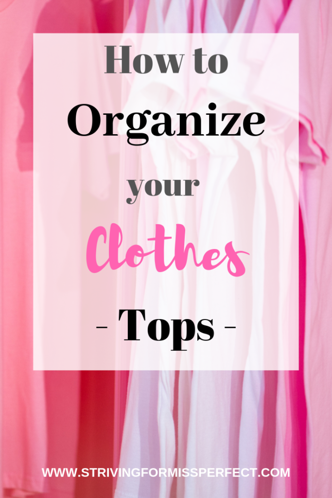 How to organize your clothes, How to organize your tops