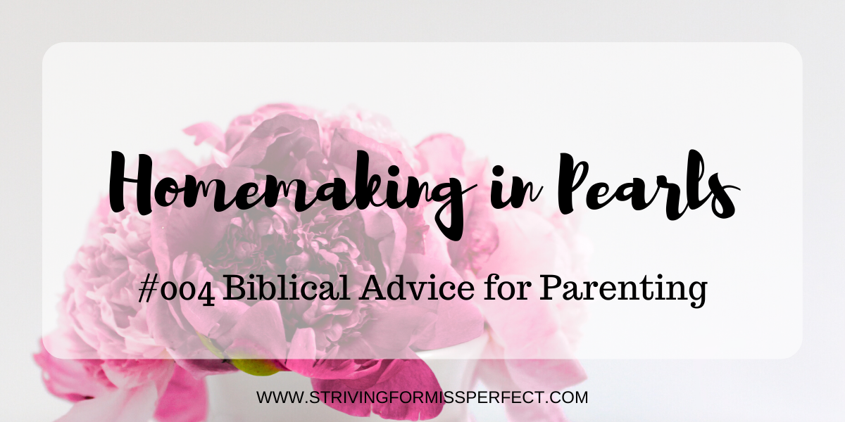 HiP 004: Biblical Advice for Parenting