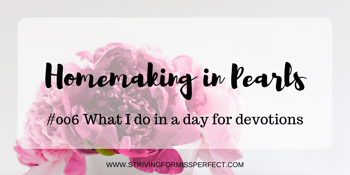 HiP 006: What I do in a day for devotions