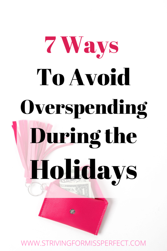 7 ways to avoid overspending during the holidays. 